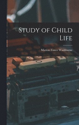 bokomslag Study of Child Life