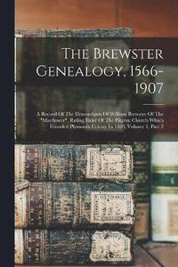 bokomslag The Brewster Genealogy, 1566-1907