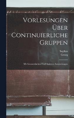 Vorlesungen über continuierliche Gruppen