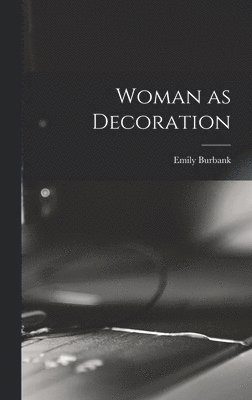 Woman as Decoration 1