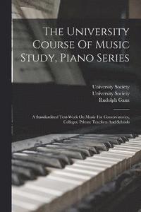 bokomslag The University Course Of Music Study, Piano Series