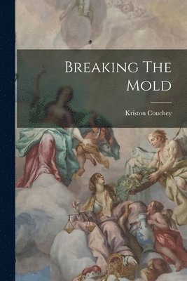 Breaking The Mold 1