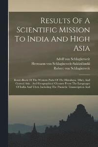 bokomslag Results Of A Scientific Mission To India And High Asia