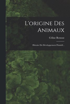 bokomslag L'origine Des Animaux