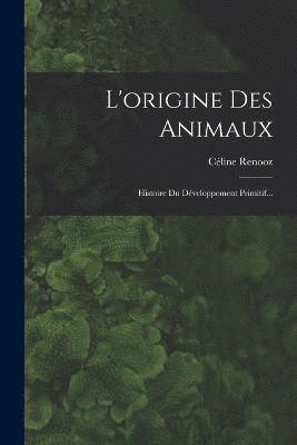 L'origine Des Animaux 1