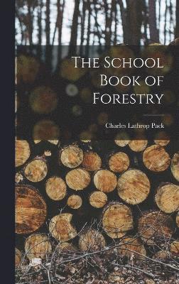 bokomslag The School Book of Forestry