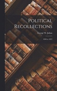 bokomslag Political Recollections