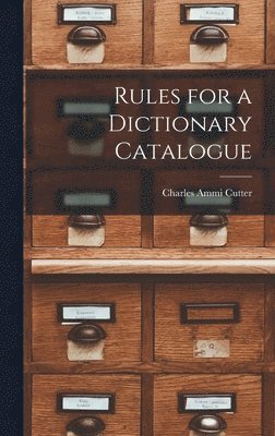 Charles Ammi Cutter - Rules for a Dictionary Catalogue, Inbunden