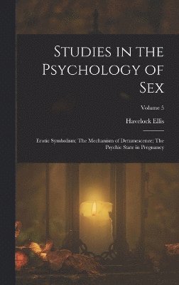 Havelock Ellis - Studies in the Psychology of Sex, Inbunden
