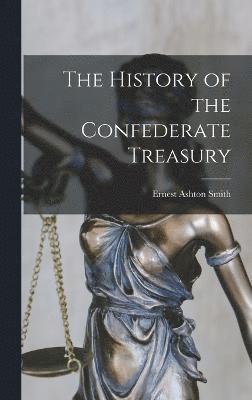 bokomslag History of the Confederate Treasury