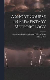 bokomslag A Short Course in Elementary Meteorology