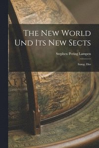 bokomslag The New World Und Its New Sects