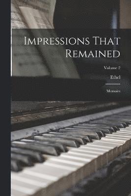 Ethel 1858-1944 Smyth, Ethel Smyth - Impressions That Remained, Häftad