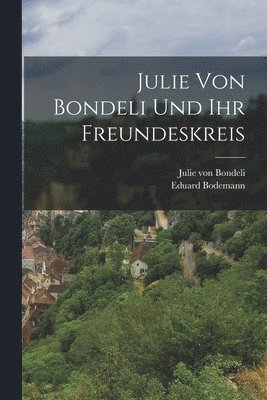 bokomslag Julie Von Bondeli Und Ihr Freundeskreis