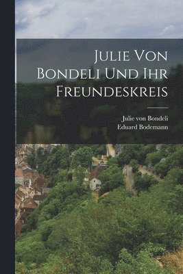 Julie Von Bondeli Und Ihr Freundeskreis 1