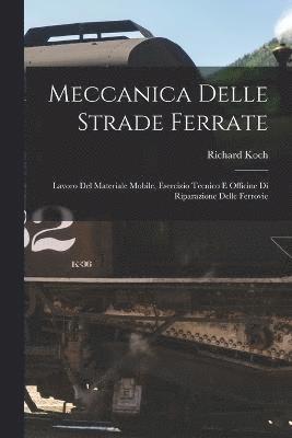 Richard Koch - Meccanica Delle Strade Ferrate, Häftad