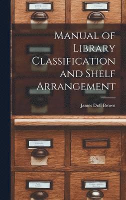 Manual of Library Classification and Shelf Arrangement 1