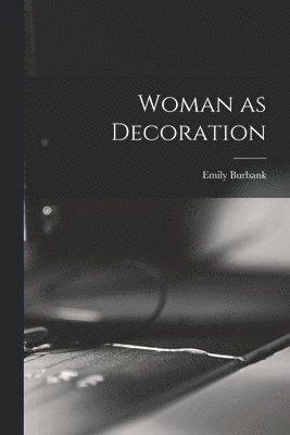 bokomslag Woman as Decoration