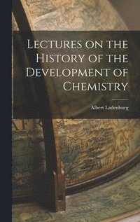 bokomslag Lectures on the History of the Development of Chemistry