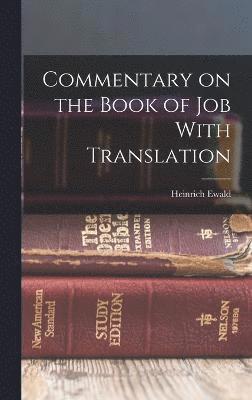 Commentary on the Book of Job With Translation 1