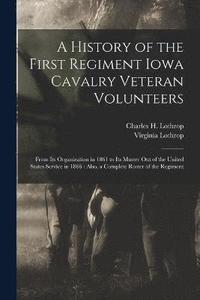 bokomslag History of the First Regiment Iowa Cavalry Veteran Volunteers