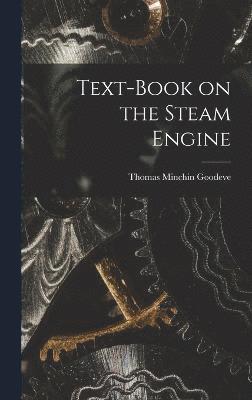 Text-Book on the Steam Engine 1