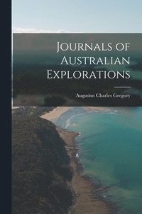 bokomslag Journals of Australian Explorations