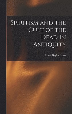 bokomslag Spiritism and the Cult of the Dead in Antiquity