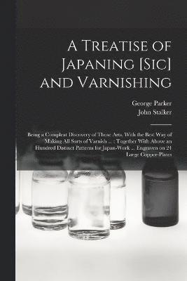 bokomslag A Treatise of Japaning [sic] and Varnishing