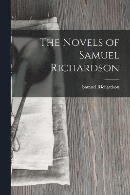 bokomslag The Novels of Samuel Richardson