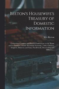 bokomslag Beeton's Housewife's Treasury of Domestic Information