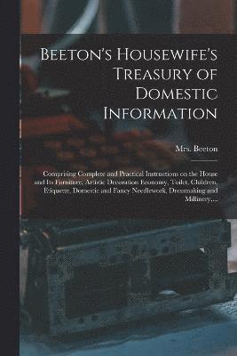 Beeton's Housewife's Treasury of Domestic Information 1