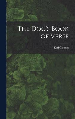 J Earl Clauson, J. Earl Clauson - Dog's Book of Verse, Inbunden