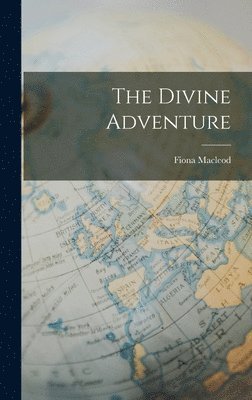 Fiona MacLeod, Fiona Macleod - Divine Adventure, Inbunden