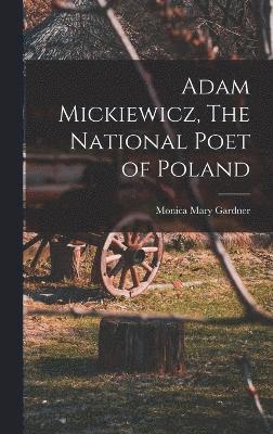 Adam Mickiewicz, The National Poet of Poland 1
