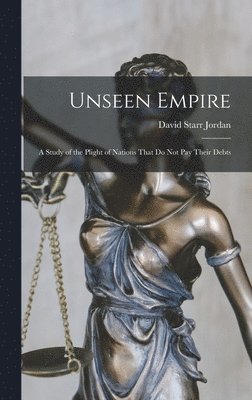 David Starr Jordan - Unseen Empire, Inbunden