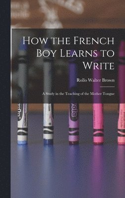 bokomslag How the French Boy Learns to Write