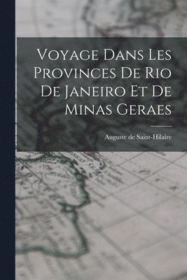 Voyage Dans Les Provinces De Rio De Janeiro Et De Minas Geraes 1