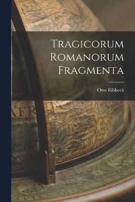 Tragicorum Romanorum Fragmenta 1