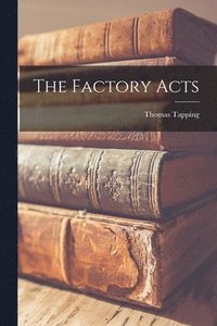 bokomslag The Factory Acts