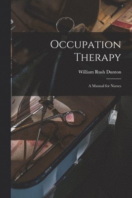 bokomslag Occupation Therapy; a Manual for Nurses