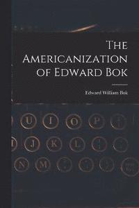 bokomslag The Americanization of Edward Bok