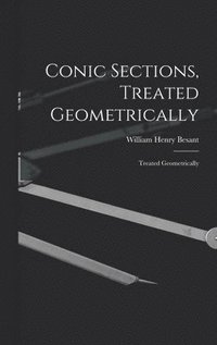 bokomslag Conic Sections, Treated Geometrically