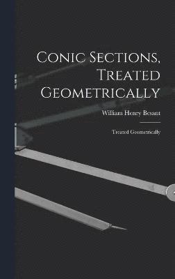 Conic Sections, Treated Geometrically 1