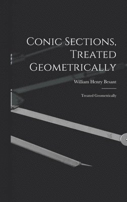 Conic Sections, Treated Geometrically 1