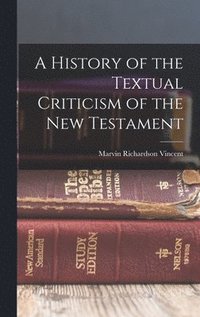 bokomslag A History of the Textual Criticism of the New Testament