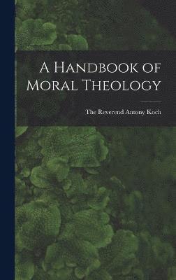 bokomslag A Handbook of Moral Theology