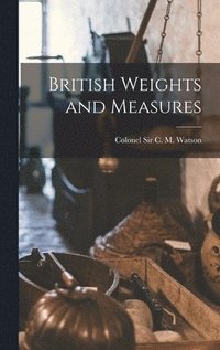 bokomslag British Weights and Measures