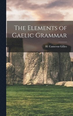 bokomslag The Elements of Gaelic Grammar