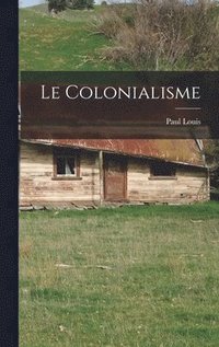 bokomslag Le Colonialisme